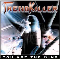 Trendkiller (GER) : You Are the King